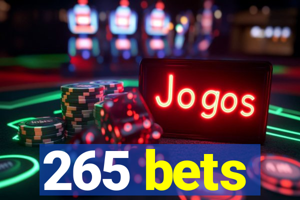 265 bets