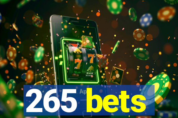 265 bets