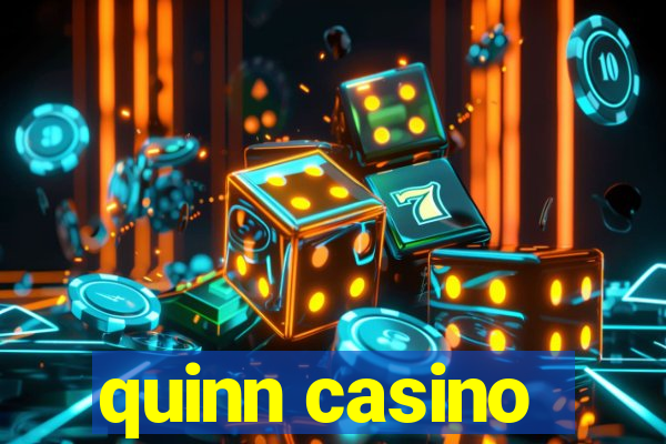 quinn casino