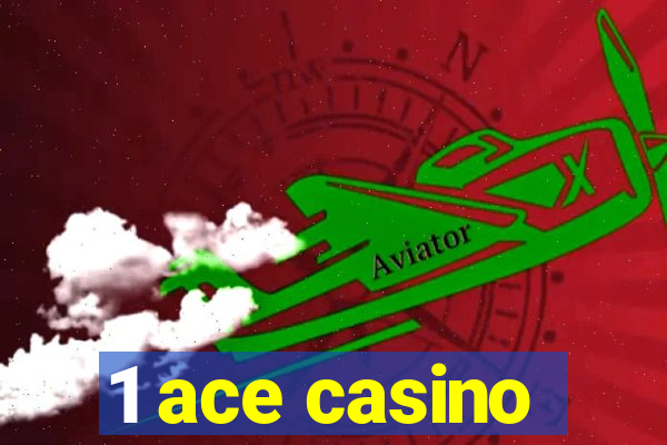 1 ace casino