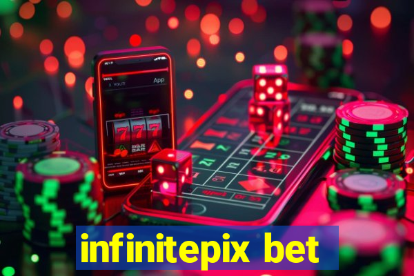 infinitepix bet