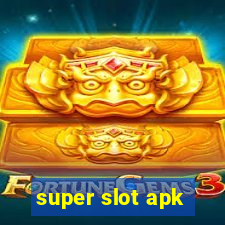 super slot apk