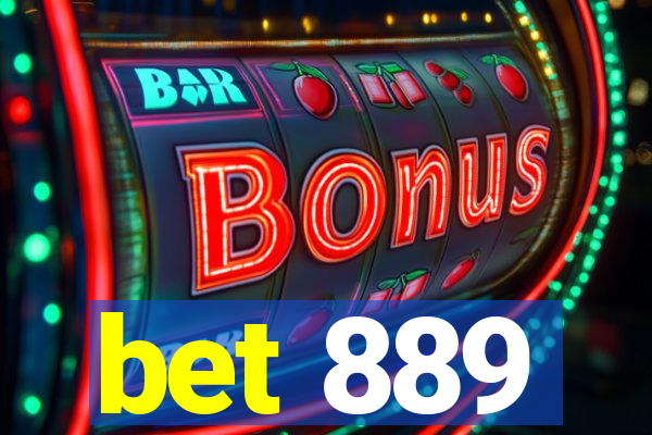 bet 889