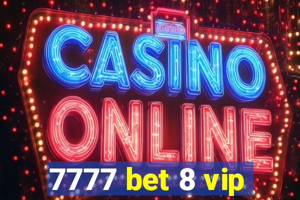 7777 bet 8 vip