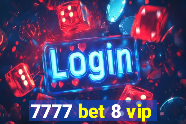 7777 bet 8 vip