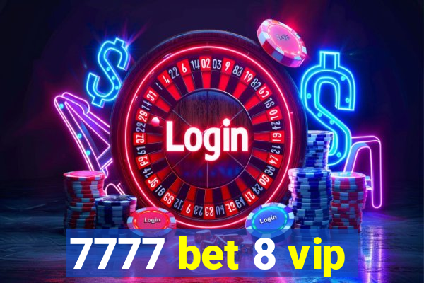 7777 bet 8 vip