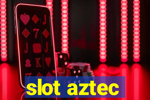 slot aztec