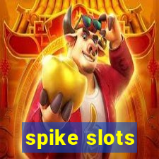 spike slots