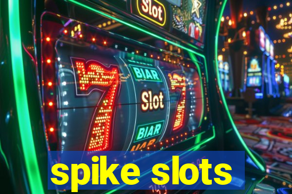 spike slots