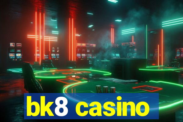 bk8 casino