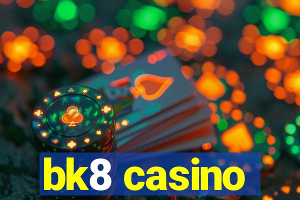 bk8 casino