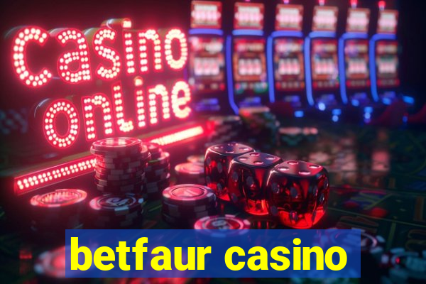 betfaur casino