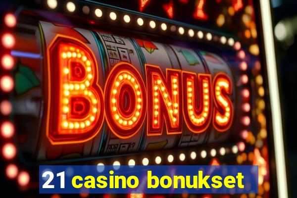 21 casino bonukset