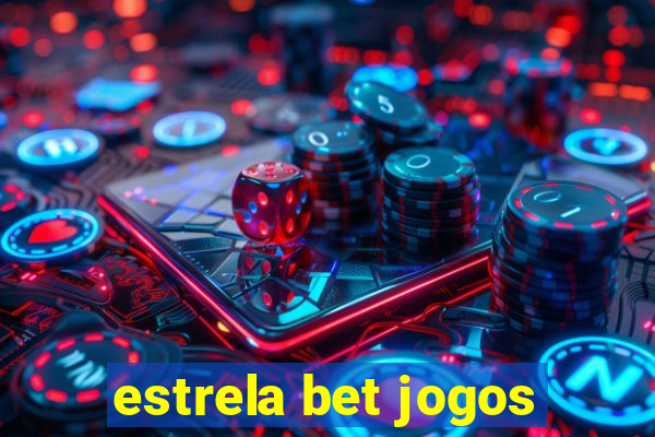 estrela bet jogos