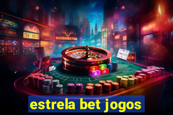 estrela bet jogos