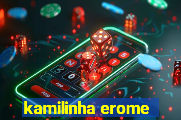 kamilinha erome