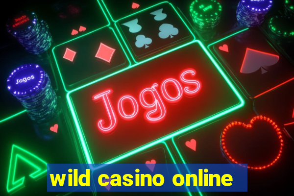 wild casino online