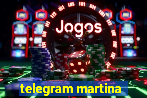 telegram martina