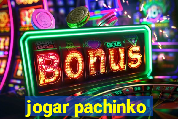 jogar pachinko