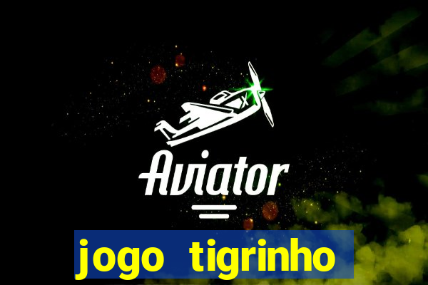 jogo tigrinho melhor plataforma