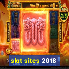 slot sites 2018