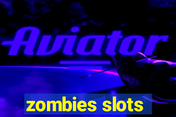 zombies slots