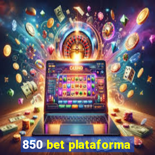 850 bet plataforma