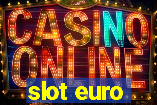 slot euro