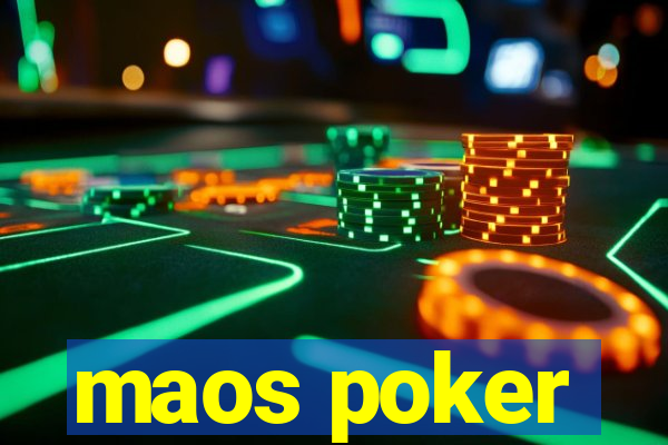 maos poker