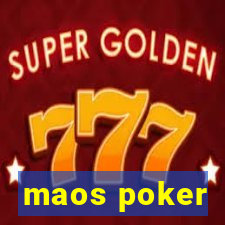 maos poker