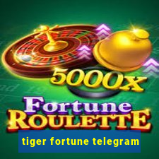 tiger fortune telegram