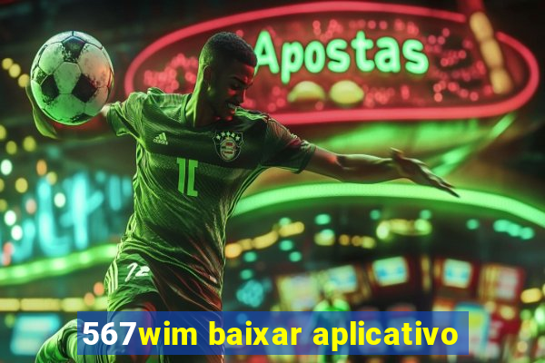 567wim baixar aplicativo