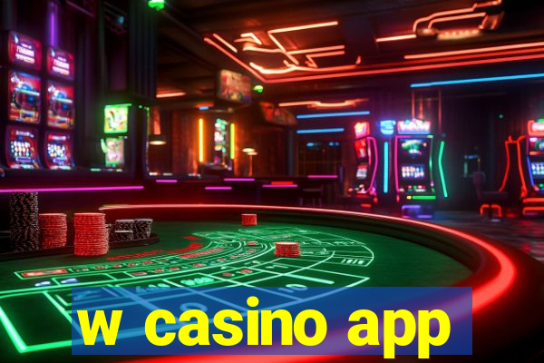 w casino app