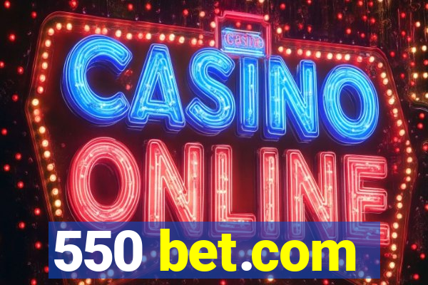 550 bet.com