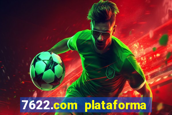 7622.com plataforma de jogos