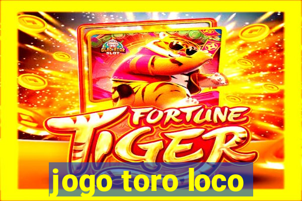 jogo toro loco