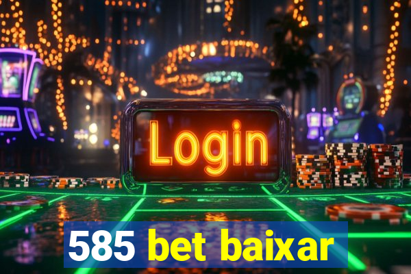 585 bet baixar