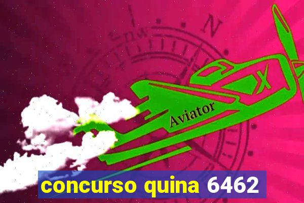 concurso quina 6462