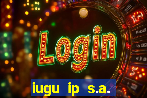 iugu ip s.a. plataforma de jogos