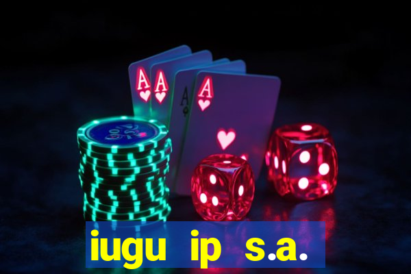 iugu ip s.a. plataforma de jogos