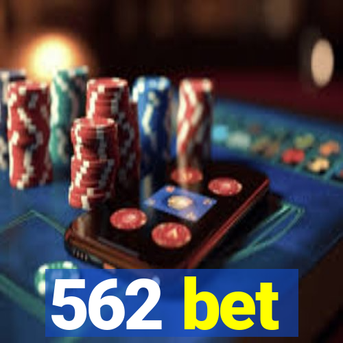 562 bet