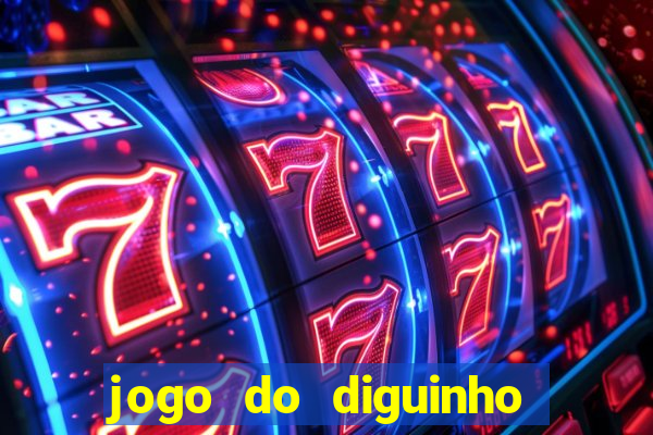 jogo do diguinho para ganhar dinheiro