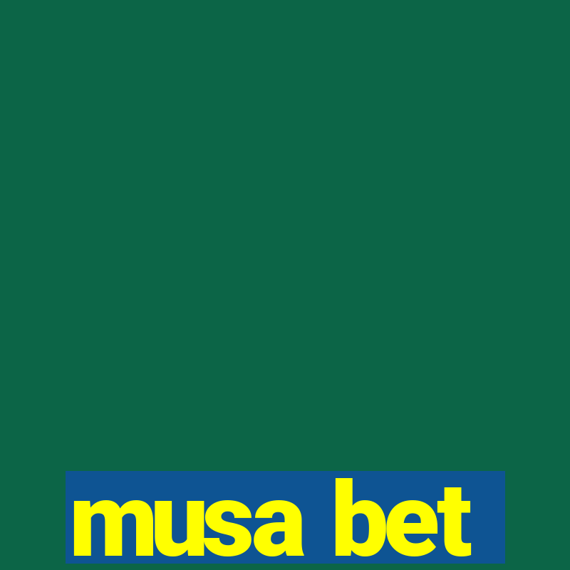 musa bet