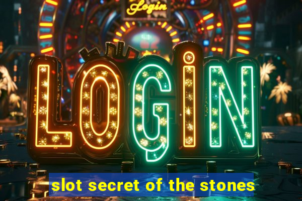 slot secret of the stones