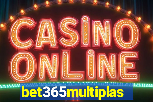 bet365multiplas