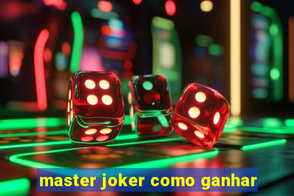 master joker como ganhar