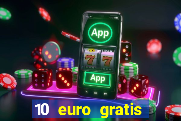 10 euro gratis casino no deposit