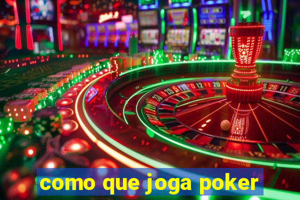 como que joga poker