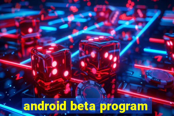 android beta program