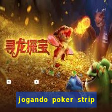 jogando poker strip com a mae